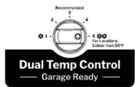 Recommended 3 2 4 5 °C For Locations Color than 55°F 1 Dual Temp Control — Garage Ready —