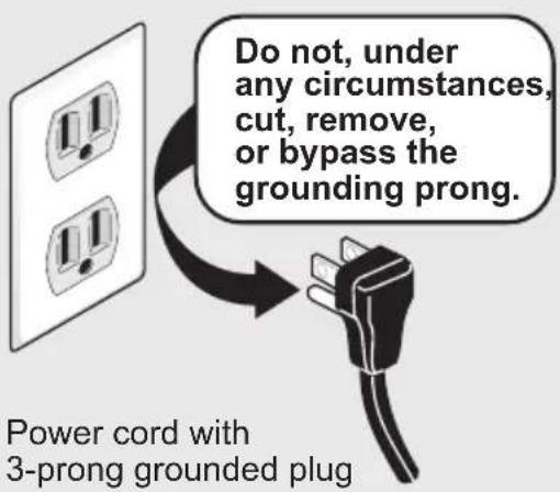 Do not, under any circumstances, cut, remove, or bypass the grounding prong. Power cord with 3-prong grounded plug