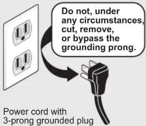 Do not, under any circumstances, cut, remove, or bypass the grounding prong. Power cord with 3-prong grounded plug