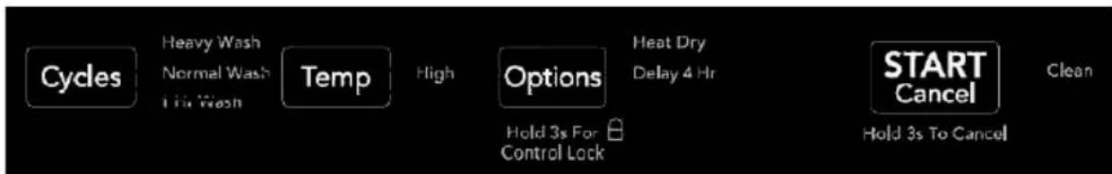 Cycles Heavy Wash Normal Wash the Wash Temp High Options Heat Dry Delay 4 Hr START Cancel Clean Hold 3s For Control Lock Hold 3s To Cancel