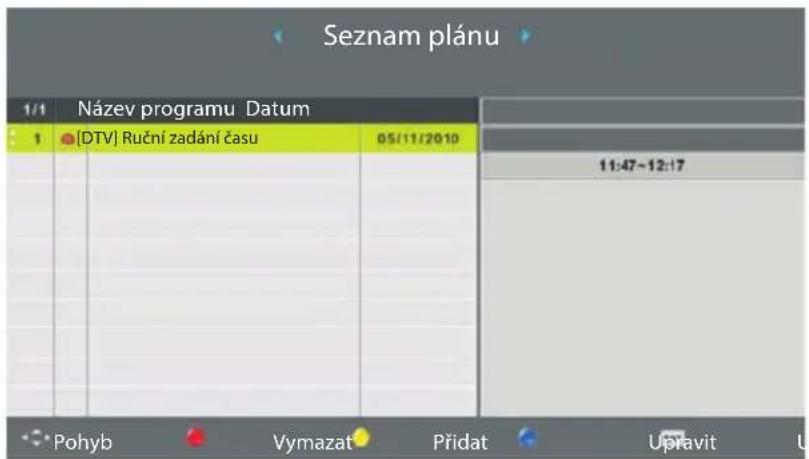 Seznam plánu 1/1 Název programu Datum 1 [DTV] Ruční zadání času 05/11/2010 11:47-12:17 Pohyb Vymazat Přidat Upravit