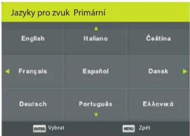 Jazyky pro zvuk Primární English Italiano Čeština Français Español Dansk Deutsch Português Ελληνικά ENTER Vybrat MENU Zpět