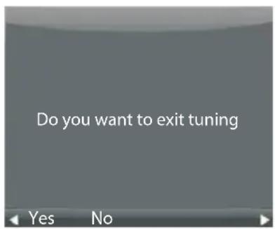 Do you want to exit tuning Yes No