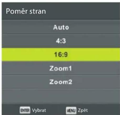 Poměr stran Auto 4:3 16:9 Zoom1 Zoom2 ENTER Vybrat MENU Zpět