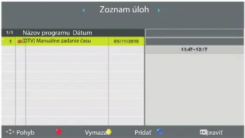 Zoznam úloh 1/1 Názov programu Dátum 1 [DTV] Manuálne zadanie času 05/11/2010 11:47-12:17 Pohyb Vymazat Pridat Upravit