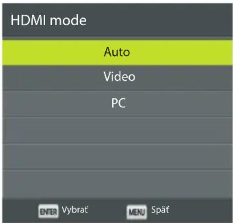 HDMI mode Auto Video PC ENTER Vybrat MENU Spät