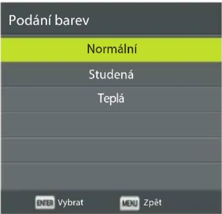 Podání barev Normální Studená Teplá ENTER Vybrat MENU Zpět