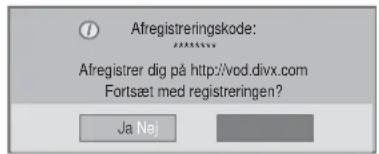 Afregistreringskode: Afregistrer dig på http://vod.divx.com Fortsæt med registreringen? Ja Nej