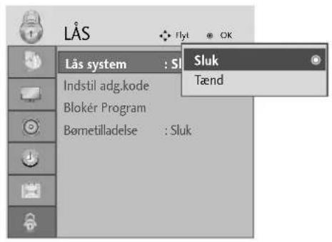 Lås Flyt OK Lås system : Sluk Indstil adg.kode Blokér Program Bømetilladelse : Sluk Sluk Tænd