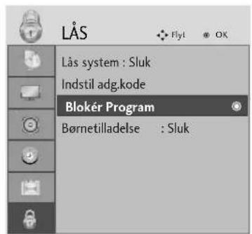 Lås Flyl OK Lås system : Sluk Indstil adg.kode Blokér Program Børnetilladelse : Sluk