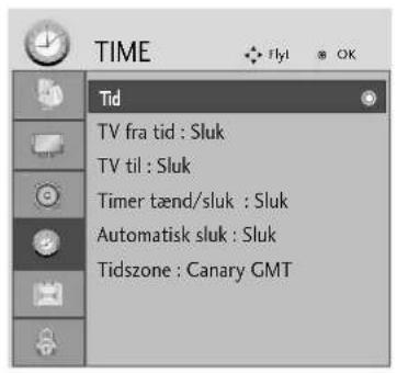 TIME Tid TV fra tid : Sluk TV til : Sluk Timer tænd/sluk : Sluk Automatisk sluk : Sluk Tidszone : Canary GMT