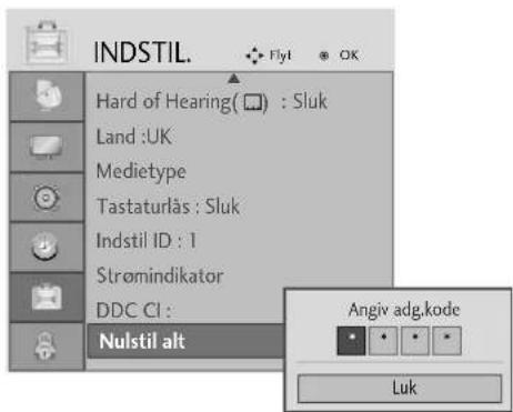 INDSTIL. Hard of Hearing( □ ) : Sluk Land :UK Medietype Tastaturlås : Sluk Indstil ID : 1 Stromindikator DDC CI : Nulstil alt Angiv adg.kode Luk