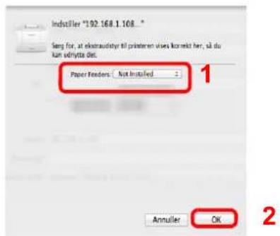Indstiller "192.168.1.108." Seng for, at ekstraudstyr till printem vises direkt her, så du kan sdyvsta det. Paper Readers: Not Installed : 1 Annulier OK 2