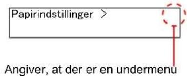 Papirindstillinger > Angiver, at der er en undermenu