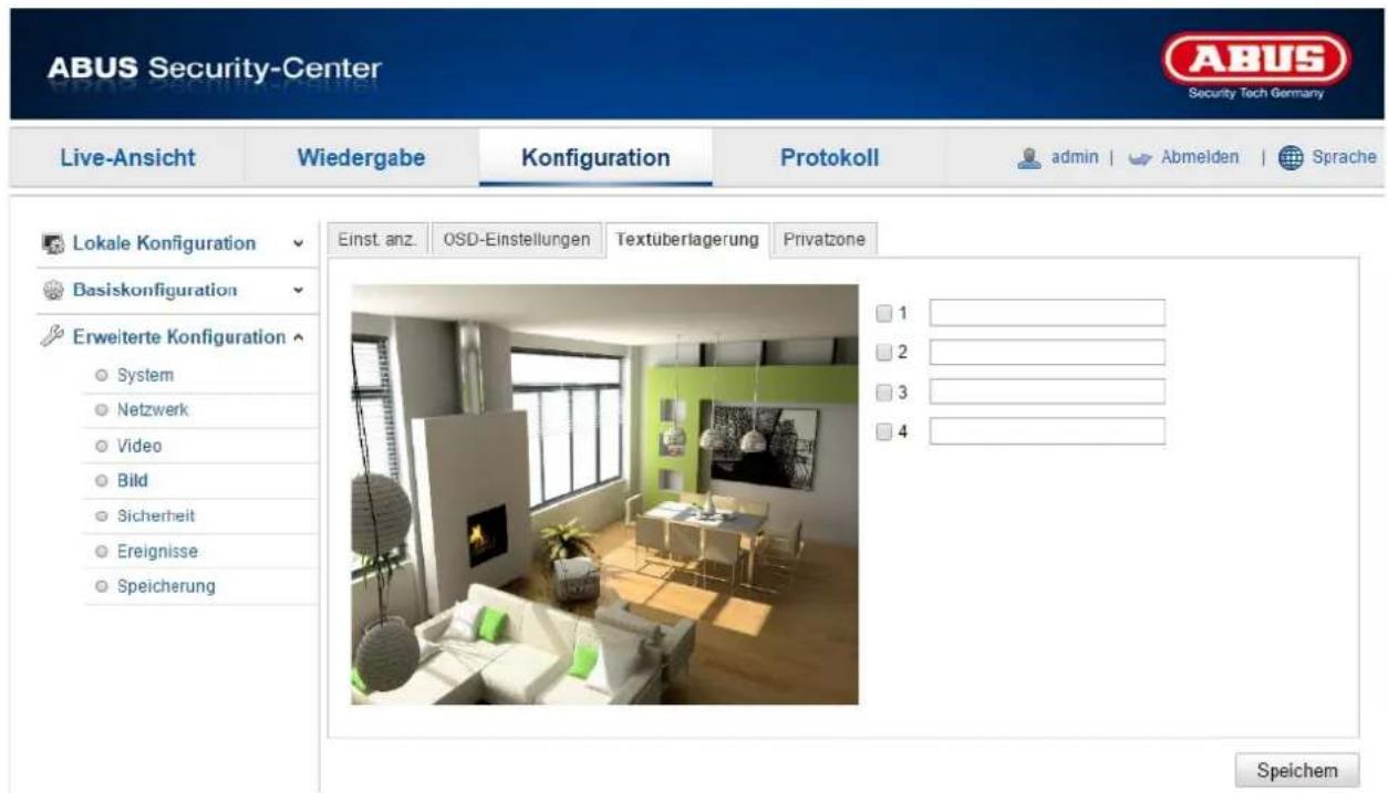 ABUS Security-Center Live-Ansicht Wiedergabe Konfiguration Protokoll admin | Abmelden | Sprache Lokale Konfiguration Basiskonfiguration Erweiterte Konfiguration System Netzwerk Video Bild Sicherheit Ereignisse Speicherung Einst. anz. OSD-Einstellungen Textüberlagerung Privatzone 1 2 3 4 Speichem