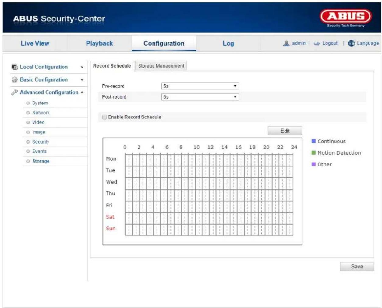 ABUS Security-Center Live View Playback Configuration\Log admin | Logout | Language Local Configuration Record Schedule Storage Management Basic Configuration Pre-record 5s Advanced Configuration Post-record 5s System Network Video Image Security Events Storage Enable Record Schedule Edit Mon Tue Wed Thu Fri Sat Sun Continuous Motion Detection Other Save
