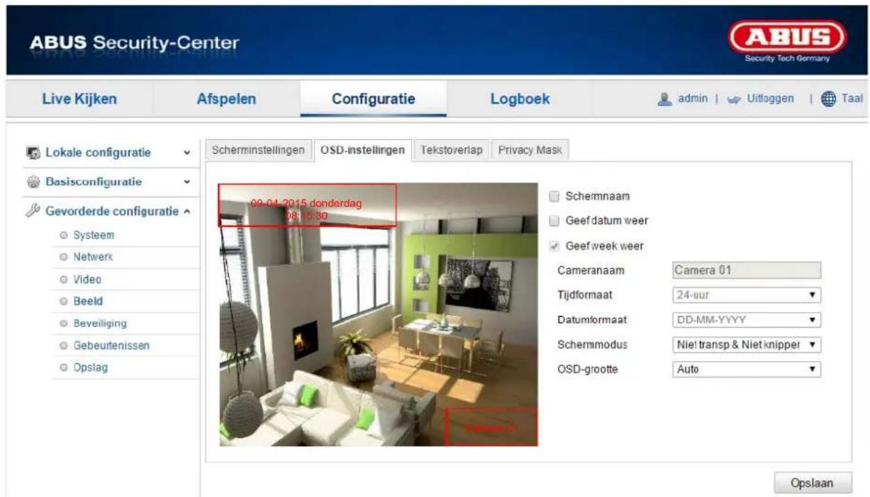 ABUS Security-Center Live Kijken Afspelen Configuratie Logboek admin | Uitloggen | Taal Lokale configuratie Basisconfiguratie Gevorderde configuratie Systeem Netwerk Video Beeld Beveiliging Gebeurtenissen Opslag Scherminstellingen OSD-instellingen Tekstoverlap Privacy Mask 09-04-2015 donderdag 08:15:30 Schemmaam Geef datum weer Geef week weer Cameraamaam Camera 01 Tijdformaat 24-uur Datumformaat DD-MM-YYYY Schermmodus Niet transp & Niet knipper OSD-grootte Auto Opslaan
