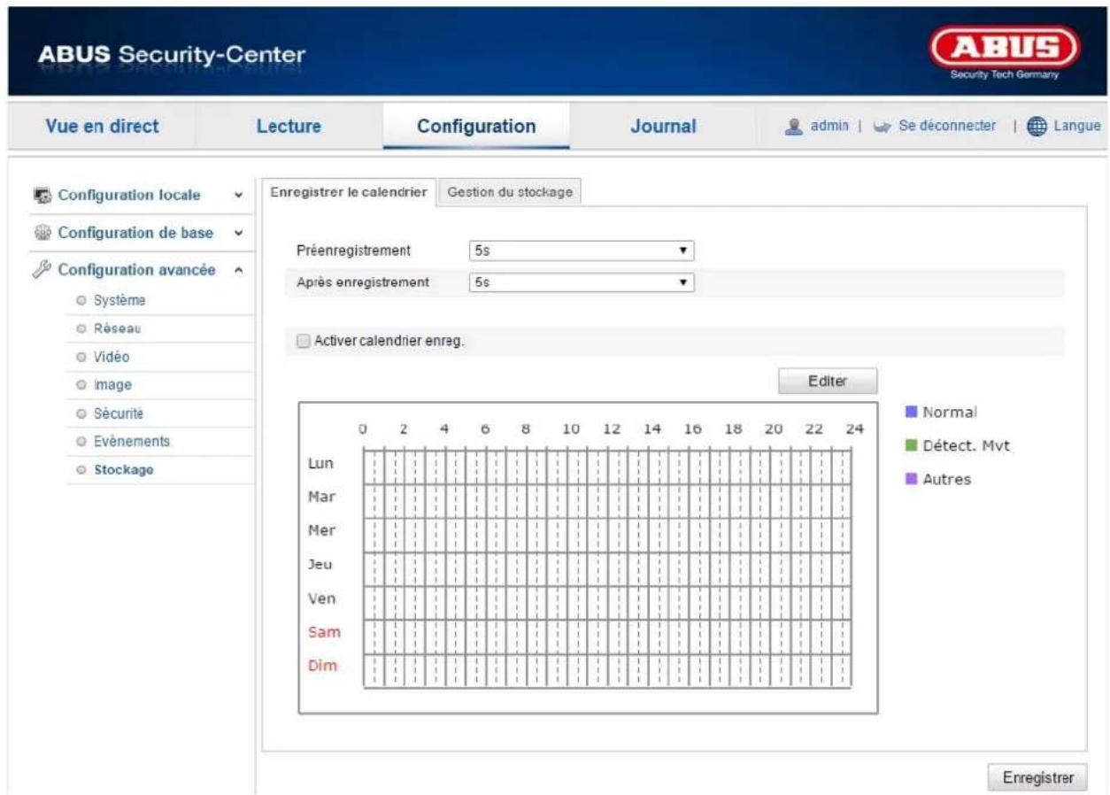 ABUS Security-Center Security Tech Germany Vue en direct Lecture Configuration Journal admin | Se déconnecter | Langue Configuration locale Configuration de base Configuration avancée Système Réseau Vidéo Image Sécurité Evénements Stockage Enregistrer le calendrier Gestion du stockage Préenregistrement 5s Après enregistrement 5s Activer calendrier enrag. Editor Normal Détect. Mvt Autres 0 2 4 6 8 10 12 14 16 18 20 22 24 Lun Mar Mer Jeu Ven Sam Dim Enregistrer
