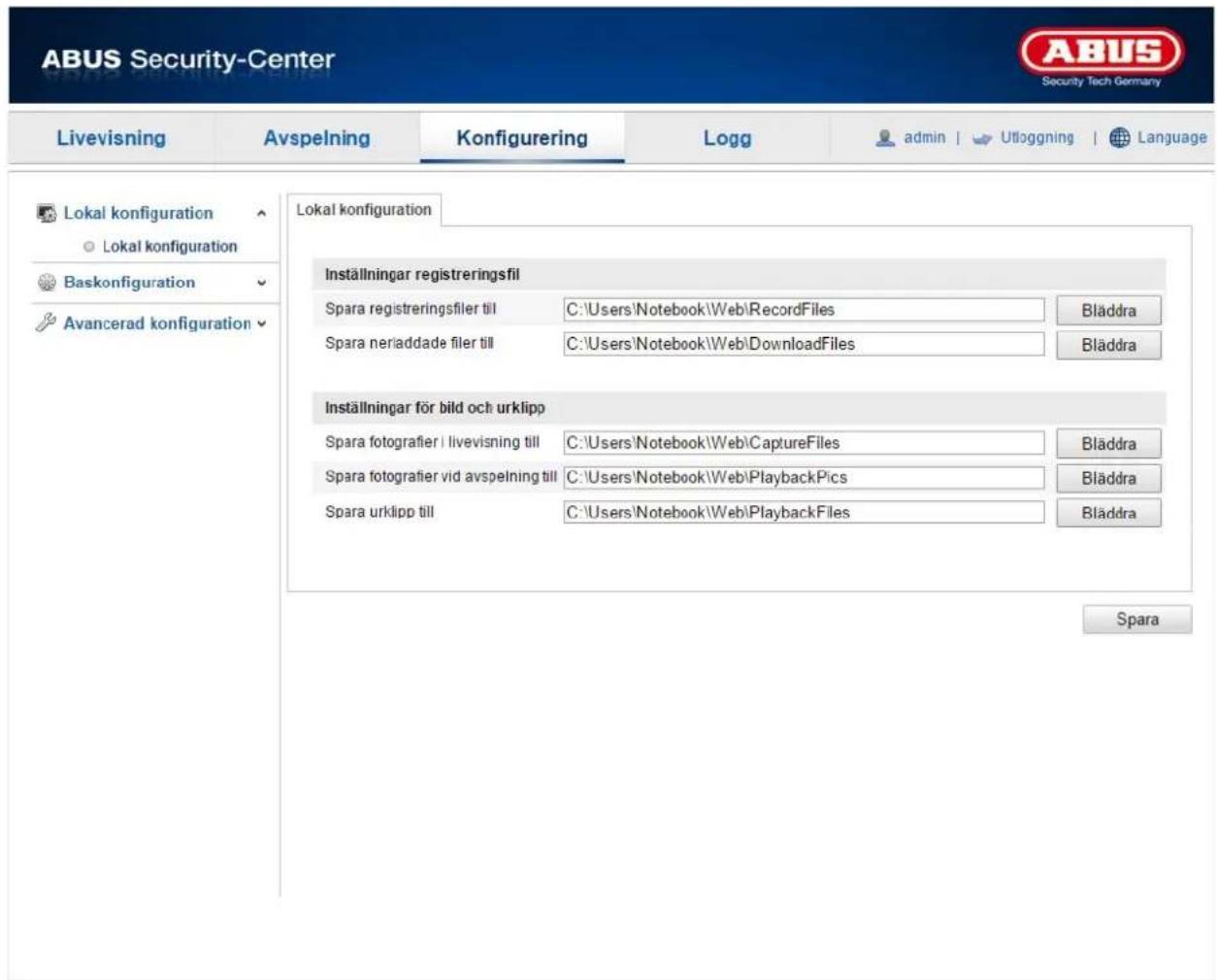 LABUS Security-Center Security Tech Germany Livevisning Avspelning Konfigurering Logg adults | Utloggning | Language Lokal konfiguration Lokal konfiguration Baskonfiguration Avancerad konfiguration Lokal konfiguration Inställningar registreringsfil Spara registreringsfiler till C:\Users\Notebook\Web\RecordFiles Bläddra Spara neriaddade filer till C:\Users\Notebook\Web\DownloadFiles Bläddra Inställningar för bild och urklipp Spara fotografier | livevisning till C:\Users\Notebook\Web\CaptureFiles Bläddra Spara fotografier vid avspelning till C:\Users\Notebook\Web\PlaybackPics Bläddra Spara urklipp till C:\Users\Notebook\Web\PlaybackFiles Bläddra Spara