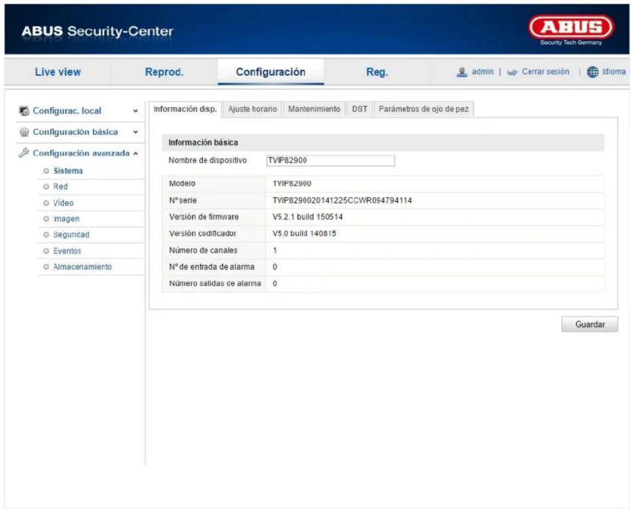 ABUS Security-Center Live view Reprod. Configuración Reg. admin Cerrar sesión Idioma Configurac. local Configuración básica Configuración avanzada Sistema Red Video Imagen Seguridad Eventos Almacenamiento Información disp. Ajuste horario Mantenimiento DST Parámetros de ojo de pez Información básica Nombre de dispositivo TVIP82900 Modelo TVIP82900 N° serie TVIP8290020141225CCWR094794114 Versión de firmware V5.2.1 build 150514 Versión codificador V5.0 build 140815 Número de canales 1 N° de entrada de alarma 0 Número salidas de alarma 0 Guardar