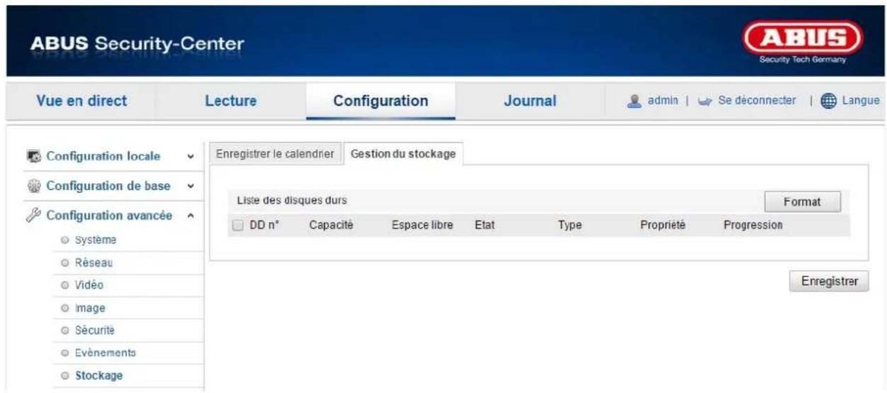 ABUS Security-Center Security Tech Germany Vue en direct Lecture Configuration Journal admin | Se déconnecter | Langue Configuration locale Configuration de base Configuration avancée Enregistrer le calendrier Gestion du stockage Liste des disques durs Format DD n° Capacité Espace libre Etat Type Propriété Progression Enregistrer