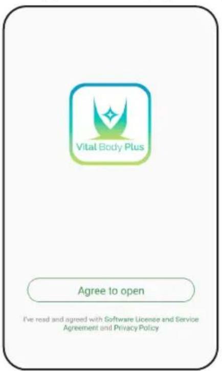 Vital Body Plus Agree to open I've read and agreed with Software License and Service Agreement and Privacy Policy