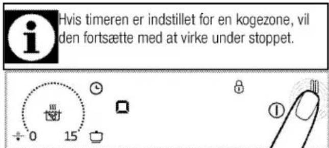 Hvis timeren er indstillet for en kogezone, vil den fortsætte med at virke under stoppet.