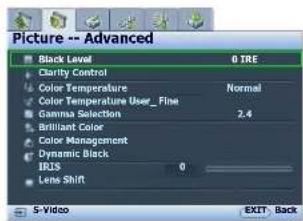 Picture -- Advanced Black Level 0 TRE Clarity Control None Color Temperature User_Fine Gamma Selection 2.4 Brilliant Color Color Management Dynamic Black IRIS 0 Lens Shift S-Video EXIT Back