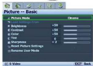 Picture -- Basic Picture Mode Cinema Light Settings From Brightness +50 Contrast +50 Color +50 Tint 0 Sharpness +2 Reset Picture Settings Rename User Mode S-Video EXIT Back