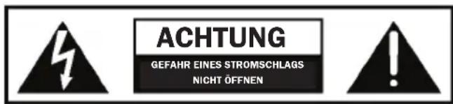 ACHTUNG GEFAHR EINES STROMSCHLAGS NICHT ÖFFNEN