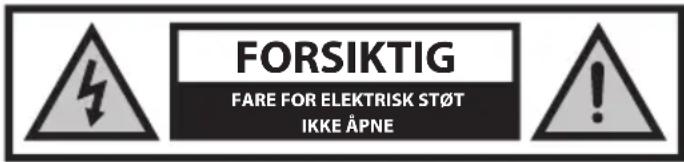 FORSIKTIG FARE FOR ELEKTRISK ST∅T IKKE ÅPNE
