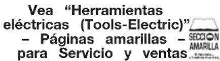 Vea "Herramientas eléctricas (Tools-Electric)" - Páginas amarillas - para Servicio y ventas