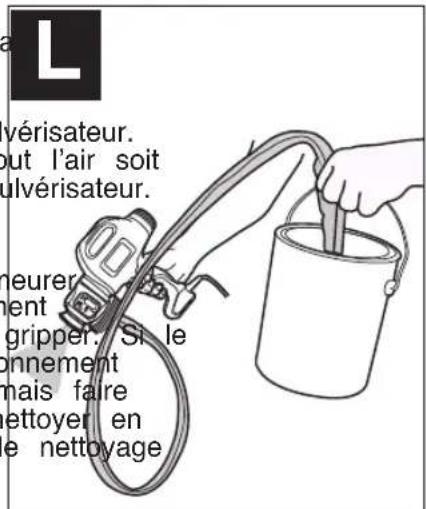 L vérisateur. out l'air soit ulvérisateur. neurer ment gripper. Si le onnement mais faire ettoyer en e nettoyage