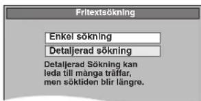 Fritextsökning Enkel sökning Detaljerad sökning Detaljerad Sökning kan leda till många träffar, men söktiden blir längre.