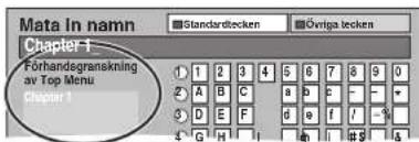Meta In namn Standardtecken Övriga tecken Chapter 1 Förhandegranskning av Top Menu Chapter 1 ① 1 2 3 4 5 6 7 8 9 0 ② A B C a b c - + ③ D E F d e f / - 4 G H h # # & A