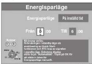 Energisparläge Energisparläge På inställd tid Fran 0:00 Till 6:00 Name M-Intense og S- Nortbelanger i bandning-lage vks aktiviering der Umsatz fondnen och EMTs ange angräten i banding-lage: Echatten display dörs in på Automotoren. Type på Ok-1er en aktiva in tade for Energisparläge errechte.