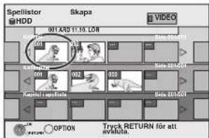 Spellistor Skapa HDD 001 A30 11.10. LO8 Video OK SELL 200 201 002 003 Set 01:50:01 Kampel specifate Set 01:50:01 OK OPTION Tryck RETURN für att svkifuta.