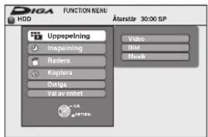 DIGA FUNCTION MENU HDD Uppspening Inspening Radiera Koplara Övrlgs Val av enhet Atarastär 30:00 SP Video Build Musk