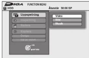DIGA FUNCTION MENU HDD Åtarstår 30:00 SP Uppepelning Inspeeling Roders Koplata Övrigs Vår av enhet CK Bild Musk