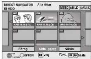 DIRECT NAVIGATOR Alta titular M: HDD VIDEO BILD ONSK 000 000 000 AND 15.16:58C AND 17.14:58C AND 19.18:58C Föreg. Sides 02/02 Nästa OPTION Vall Föreg. Nästa