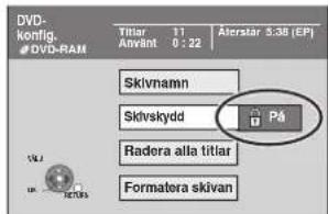 DVD- konfig. DVD-RAM Titar 11 Amént 0:22 Alerstar 5:38 (EP) Skivnamn Skivskydd P4 Radera alla titlar Formatera skivam