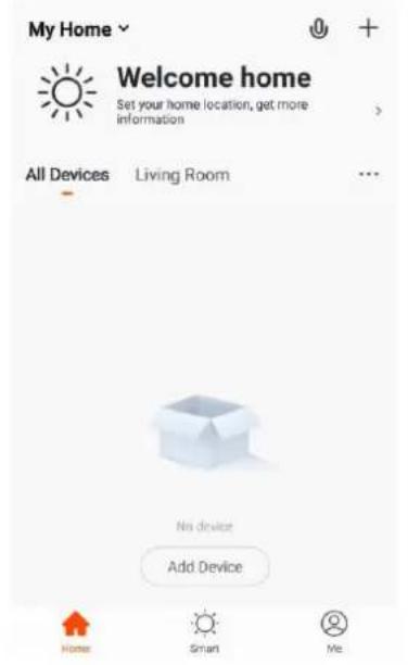 My Home Welcome home Set your home location, get more information All Devices Living Room No device Add Device Home Smart Me