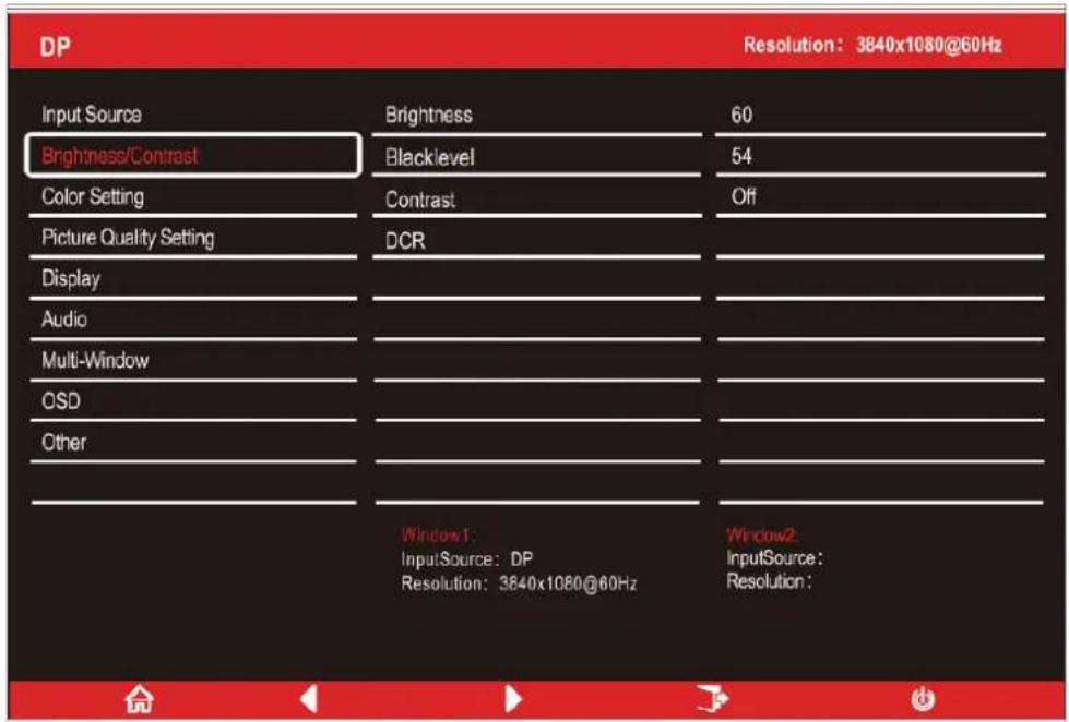 DP Resolution: 3840x1080@60Hz Input Source Brightness/Contrast Blacklevel 60 Color Setting Contrast 54 Picture Quality Setting DCR Display Audio Multi-Window OSD Other Window1: InputSource: DP Resolution: 3840x1080@60Hz Window2: InputSource: Resolution: