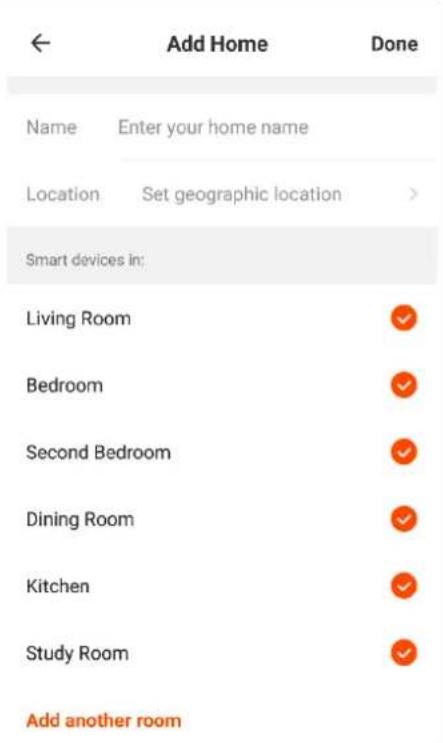 Add Home Done Name Enter your home name Location Set geographic location > Smart devices in: Living Room ✓ Bedroom ✓ Second Bedroom ✓ Dining Room ✓ Kitchen ✓ Study Room ✓ Add another room