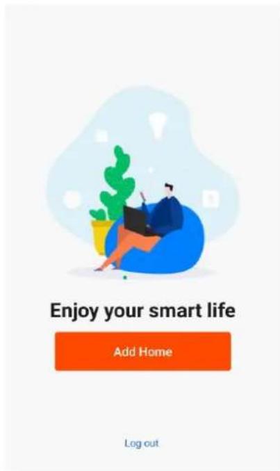 Enjoy your smart life Add Home Log out