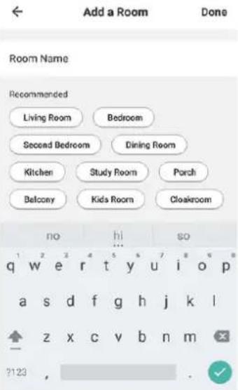 Add a Room Done Room Name Recommended Living Room Bedroom Second Bedroom Dining Room Kitchen Study Room Porch Belcony Kids Room Cloakroom no hi so q w e r t y u i o p a s d f g h j k l z x c v b n m ?123 ,