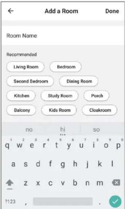 Add a Room Done Room Name Recommended Living Room Bedroom Second Bedroom Dining Room Kitchen Study Room Porch Balcony Kids Room Cloakroom no hi so q w e r t y u i o p a s d f g h j k l z x c v b n m ?123 ,