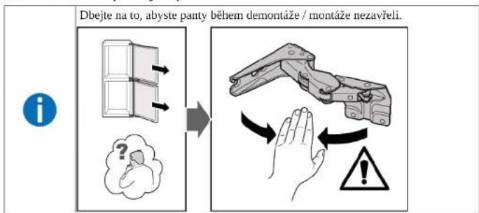 Dbejte na to, abyste panty během demontáže / montáže nezavřeli.