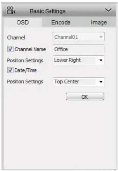 Basic Settings OSD Encode Xiage Channel Channel01 ✓ Channel Name Office Position Settings Lower Right ✓ Date/Time Position Settings Top Center OK