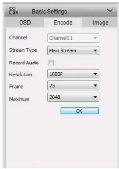 Basic Settings OSD Encode Xiage Channel Channel01 Stream Type Main Stream Record Audio Resolution 1080P Frame 25 Maximum 2048 OK